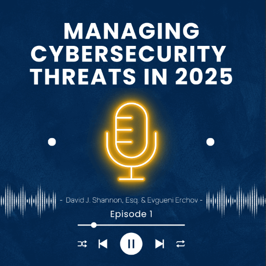 Managing Cybersecurity Threats in 2025 Episode 1 Graphic for Web